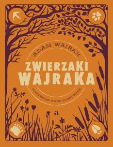 Zwierzaki Wajraka (wyd. 2022). Autor: Adam Wajrak. Multiszop.pl Okładka książki Zwierzaki Wajraka (wyd. 2022)
