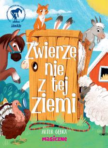 zwierzę nie z tej ziemi. Autor: Gębka Artur. Multiszop.pl Okładka książki zwierzę nie z tej ziemi