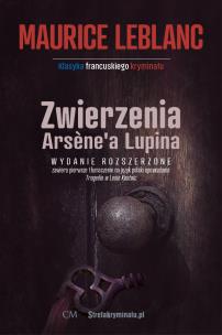 Okładka książki Zwierzenia Arsene'a Lupina  (wyd. 2 poszerzone)