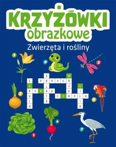 Okładka książki Zwierzęta i rośliny. Krzyżówki obrazkowe