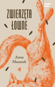 Zwierzęta łowne. Autor: Aneta Mazurek. Multiszop.pl Okładka książki Zwierzęta łowne