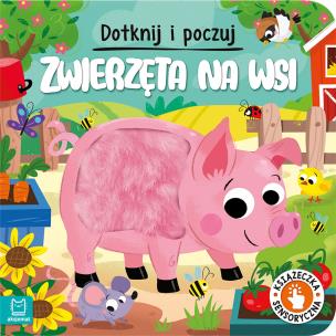 Okładka książki Zwierzęta na wsi. Dotknij i poczuj. Książeczka sensoryczna