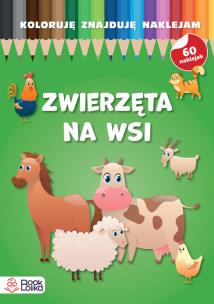 Zwierzęta na wsi. Koloruję, znajduję, naklejam. Autor: Opracowanie zbiorowe. Multiszop.pl Okładka książki Zwierzęta na wsi. Koloruję, znajduję, naklejam