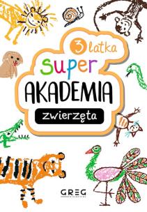 Zwierzęta. Super akademia (3 latka). Autor: Opracowanie zbiorowe. Multiszop.pl Okładka książki Zwierzęta. Super akademia (3 latka)