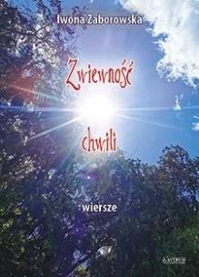 Zwiewność chwili. Autor: Iwona Zaborowska. Multiszop.pl Okładka książki Zwiewność chwili