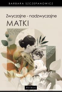 Okładka książki Zwyczajne - nadzwyczajne matki