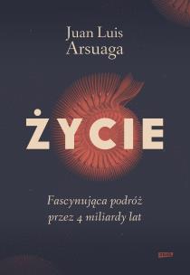 Okładka książki Życie. Fascynująca podróż przez 4 miliardy lat