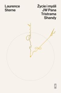Życie i myśli JW Pana Tristrama Shandy. Autor: Sterne Laurence. Multiszop.pl Okładka książki Życie i myśli JW Pana Tristrama Shandy