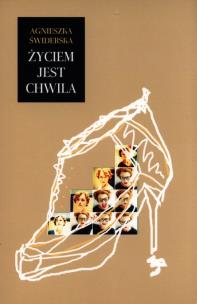 Zycie jest chwilą. Autor: Agnieszka Świderska. Multiszop.pl Okładka książki Zycie jest chwilą