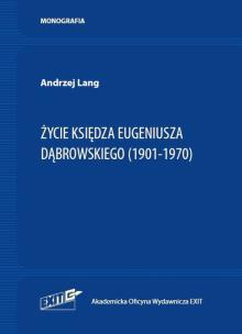 Okładka książki Życie ks. Eugeniusza Dąbrowskiego (1901-1970)