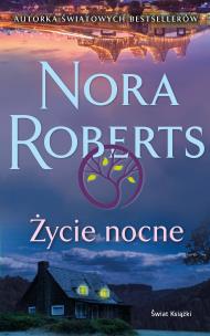 Życie nocne. Autor: Nora Roberts, Jan Kabat. Multiszop.pl Okładka książki Życie nocne