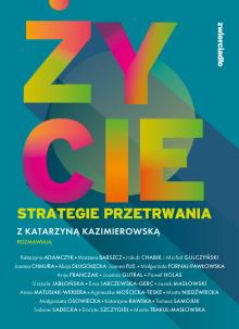 Życie. Strategie przetrwania. Autor: Kazimierowska Katarzyna. Multiszop.pl Okładka książki Życie. Strategie przetrwania