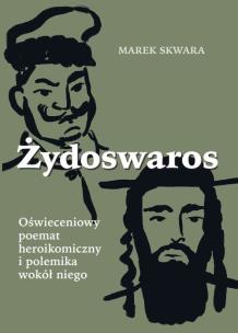 Okładka książki Żydoswaros. Oświeceniowy poemat heroikomiczny..
