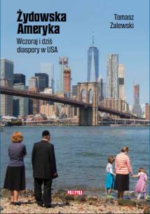 Żydowska Ameryka. Autor: Zalewski Tomasz. Multiszop.pl Okładka książki Żydowska Ameryka