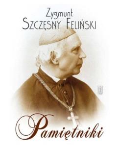 Zygmunt Szczęsny Feliński, Pamiętniki. Autor: Zygmunt Szczęsny Feliński. Multiszop.pl Okładka książki Zygmunt Szczęsny Feliński, Pamiętniki