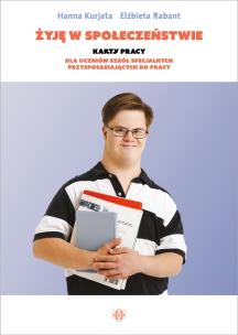 Żyję w społeczeństwie. Autor: Kurjata Hanna, Rabant Elżbieta. Multiszop.pl Okładka książki Żyję w społeczeństwie