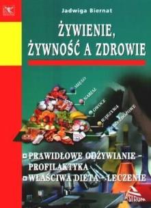 Żywienie, żywność a zdrowie. Autor: Biernat Jadwiga. Multiszop.pl Okładka książki Żywienie, żywność a zdrowie