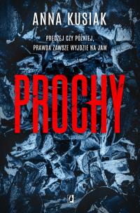 Żywioły Podkarpacia Tom 3 Prochy. Autor: Kusiak Anna. Multiszop.pl Okładka książki Żywioły Podkarpacia Tom 3 Prochy
