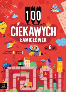 Okładka książki 100 ciekawych łamigłówek od 6 lat