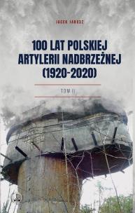 Okładka książki 100 lat polskiej artylerii nadbrzeżnej (1920-2020)