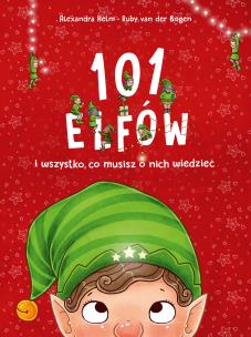 101 elfów i wszystko, co musisz o nich wiedzieć. Autor: Ruby van der Bogen. Multiszop.pl Okładka książki 101 elfów i wszystko, co musisz o nich wiedzieć