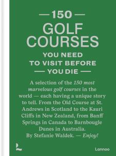150 Golf Courses You Need to Visit Before You Die wer. angielska. Autor: Stefanie Waldek. Multiszop.pl Okładka książki 150 Golf Courses You Need to Visit Before You Die wer. angielska
