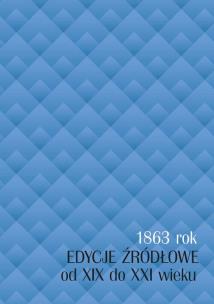Opakowanie 1863 rok - edycje źródłowe od XIX do XXI wieku