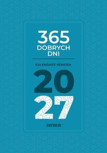 Okładka książki 365 dobrych dni. Kalendarz seniora 2027