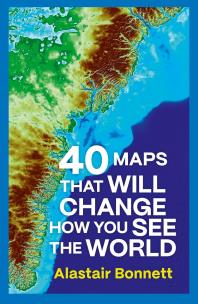 Okładka książki 40 Maps That Will Change How You See the World