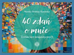 40 zdań o mnie Zestaw kart terapeutycznych. Autor: Monika Strehlau-Kamińska. Multiszop.pl Okładka książki 40 zdań o mnie Zestaw kart terapeutycznych