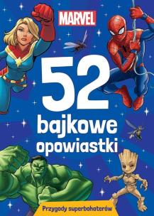 Okładka książki 52 bajkowe opowiastki. Przygody superbohaterów. Marvel