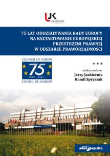 Okładka książki 75 lat oddziaływania Rady Europy na kształtowanie europejskiej  przestrzeni prawnej w obszarze prawo