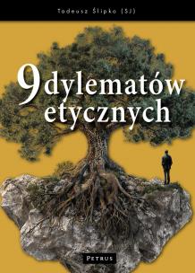 9 dylematów etycznych. Autor: Ślipko Tadeusz. Multiszop.pl Okładka książki 9 dylematów etycznych