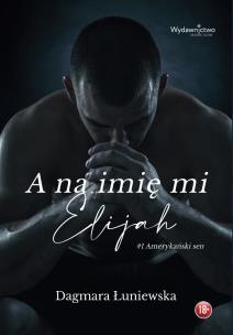 Okładka książki A na imię mi Elijah