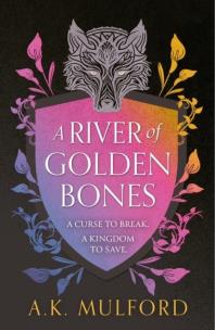 A River of Golden Bones. Book 1. Autor: Mulford A.K.. Multiszop.pl Okładka książki A River of Golden Bones. Book 1