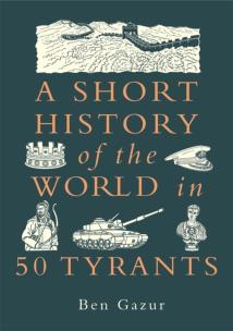 Okładka książki A Short History of the World in 50 Tyran
