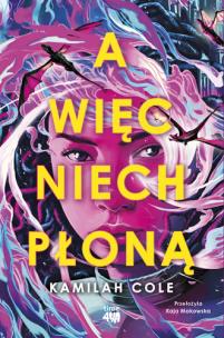 A więc niech płoną. Autor: Kamilah Cole. Multiszop.pl Okładka książki A więc niech płoną