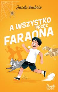 Okładka książki A wszystko przez Faraona