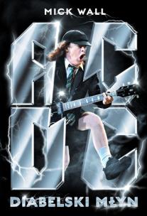 AC/DC Diabelski młyn wyd. 2. Autor: Wall Mick. Multiszop.pl Okładka książki AC/DC Diabelski młyn wyd. 2