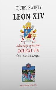 Adhortacja DILEXI TE Leon XIV. Autor:   Praca zbiorowa. Multiszop.pl Okładka książki Adhortacja DILEXI TE Leon XIV