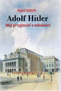 Okładka książki Adolf Hitler. Mój przyjaciel z młodości