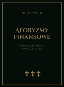 Okładka książki Aforyzmy finansowe. Wyzwania dla rozumu – prowokacje dla ego