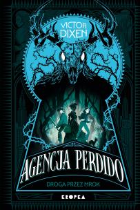 Okładka książki Agencja Perdido. Droga przez mrok