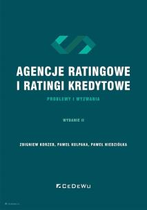Agencje ratingowe oraz ratingi kredytowe - problemy i wyzwania (Wyd. II). Autor: Korzeb Zbigniew, Kulpaka Paweł, Niedziółka Paweł. Multiszop.pl Okładka książki Agencje ratingowe oraz ratingi kredytowe - problemy i wyzwania (Wyd. II)