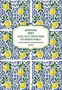 Okładka książki AGENDA 2027. Zaplanuj swój rok po hiszpańsku. Poziom początkujący B1-B2
