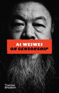 Okładka książki Ai Weiwei on Censorship