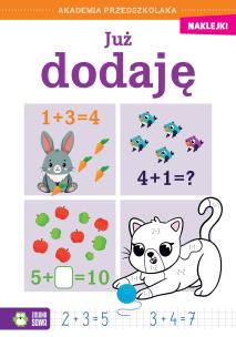 Akademia przedszkolaka. Już dodaję. Autor: Opracowanie zbiorowe. Multiszop.pl Okładka książki Akademia przedszkolaka. Już dodaję