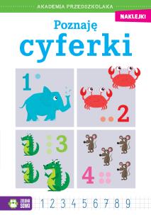 Akademia przedszkolaka. Poznaję cyferki. Autor: Opracowanie zbiorowe. Multiszop.pl Okładka książki Akademia przedszkolaka. Poznaję cyferki