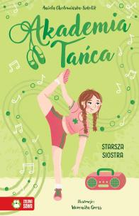 Akademia Tańca. Starsza siostra. Autor: Aniela Cholewińska-Szkolik. Multiszop.pl Okładka książki Akademia Tańca. Starsza siostra