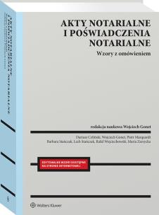 Akty notarialne i poświadczenia notarialne. Wzory z omówieniem. Autor: Marquardt Piotr, Gonet Wojciech, Wojciechowski Rafał, Dariusz Celiński, Maria Zarzycka. Multiszop.pl Okładka książki Akty notarialne i poświadczenia notarialne. Wzory z omówieniem